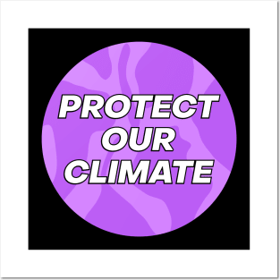 Protect Our Climate - Climate Change Posters and Art